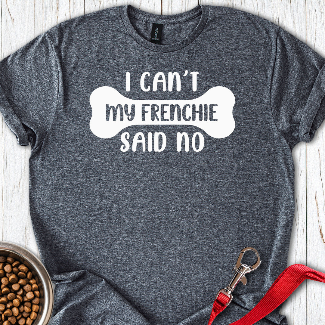My Frenchie Said No Dark Heather