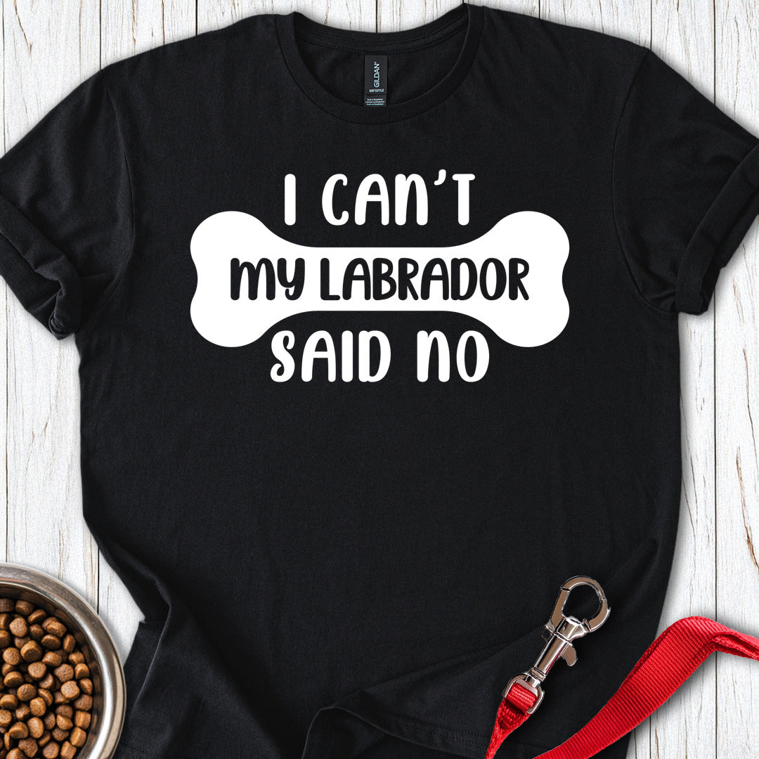 My Labrador Said No Black