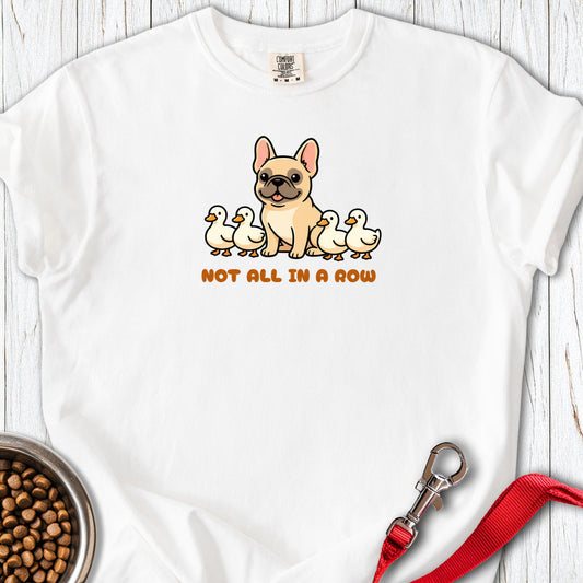 Not All Ducks in a Row Frenchie Premium Tee White