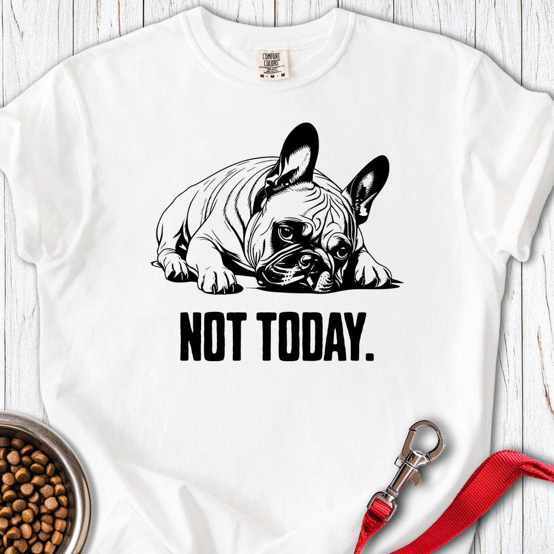 Not Today French Bulldog Premium Tee White