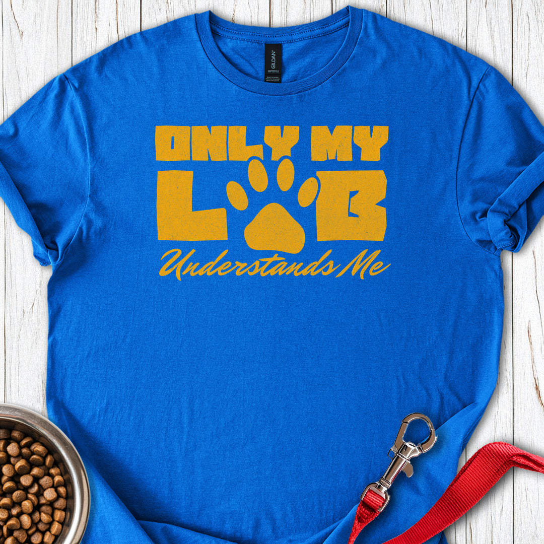 Only My Lab Understands Me Royal