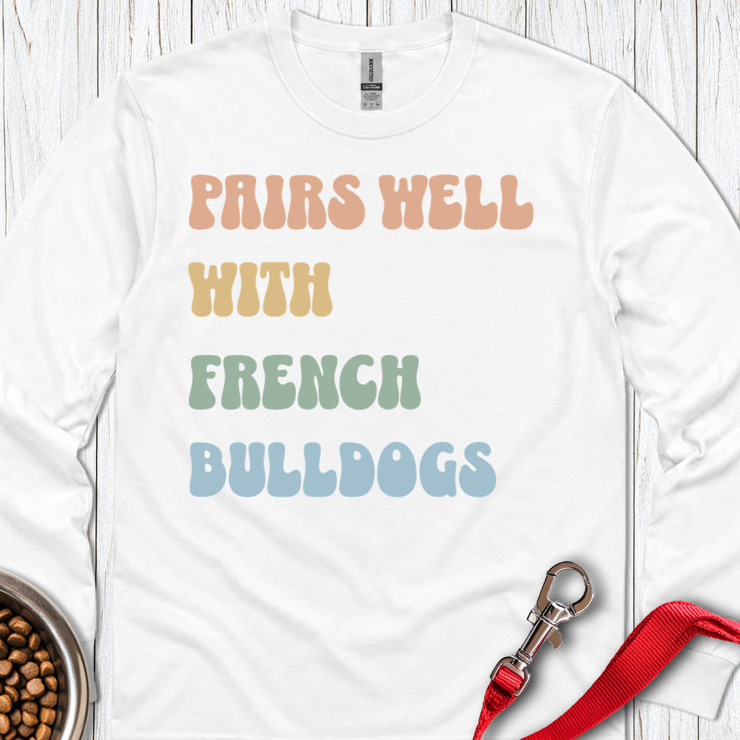 Pairs Well With Frenchies Long Sleeve — White
