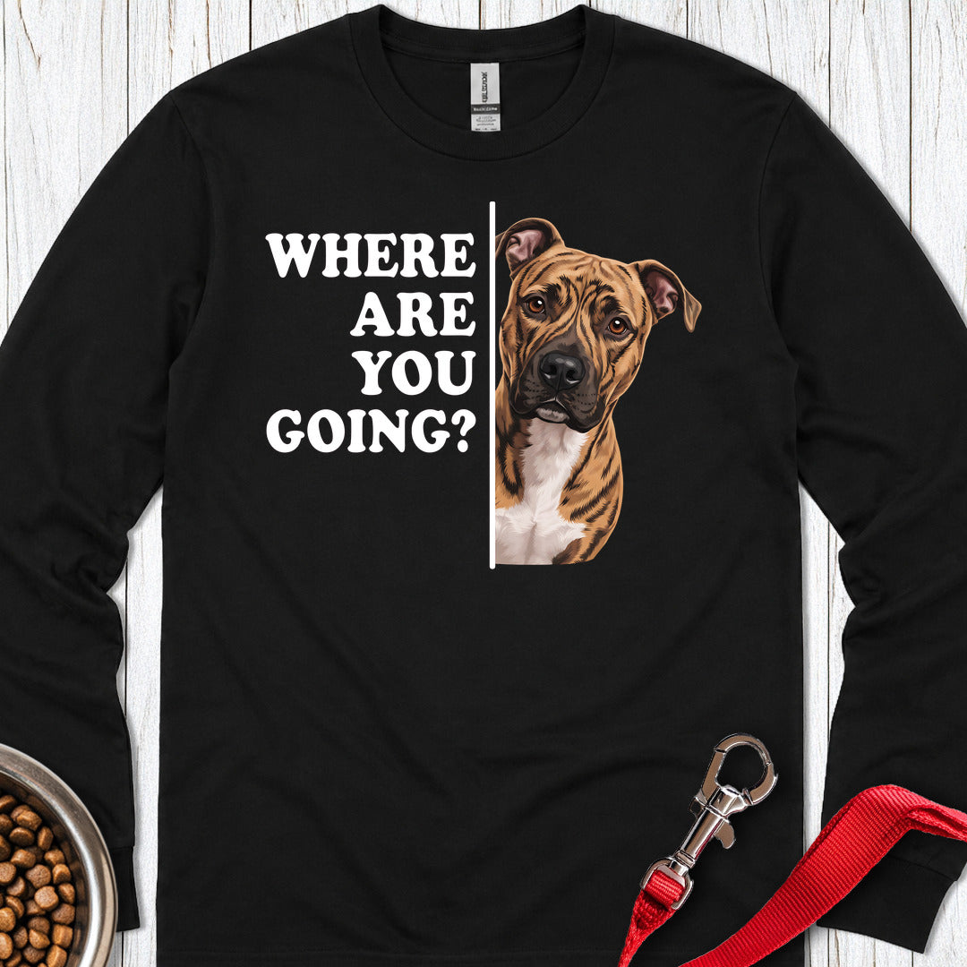 Pitbull Brindle Where Are You Going Long Sleeve — Black