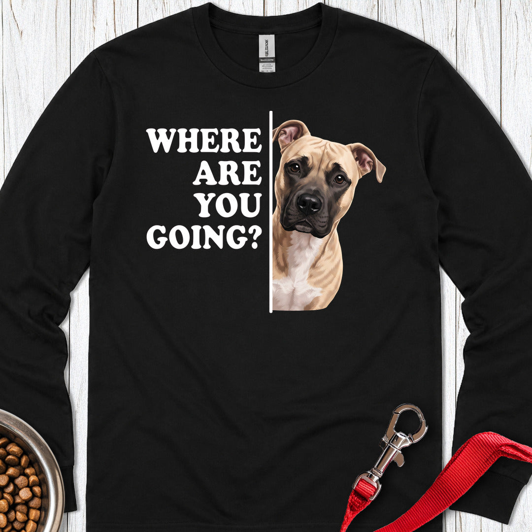 Pitbull Fawn Where Are You Going Long Sleeve — Black