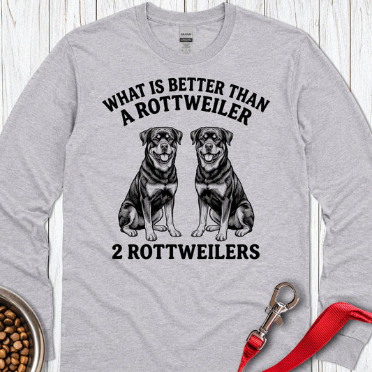 Rottweiler What Is Better Than One Long Sleeve Sport Grey