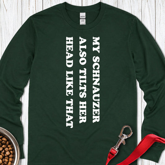 Schnauzer Tilt Her Head Long Sleeve Forest Green