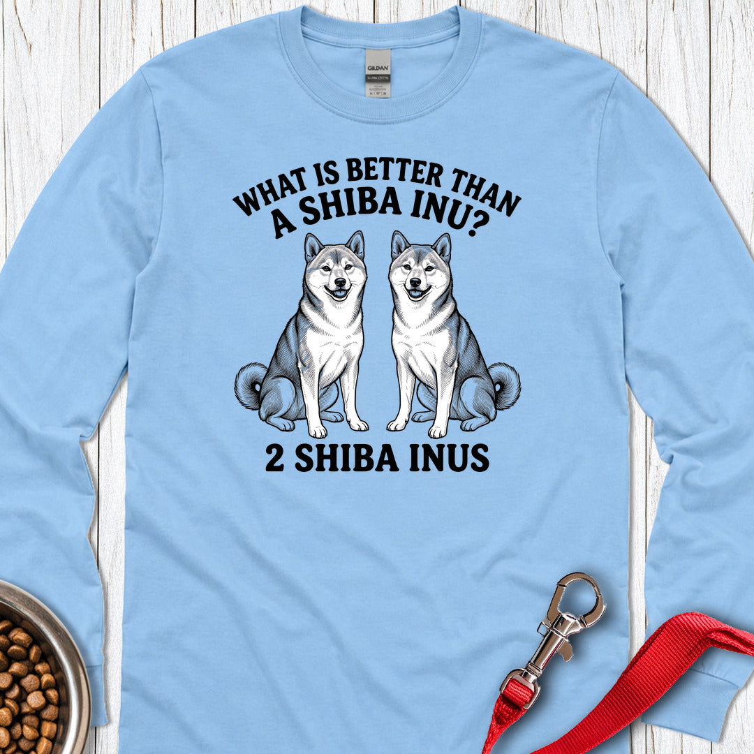 Shiba Inu What Is Better Than One Long Sleeve — Carolina Blue