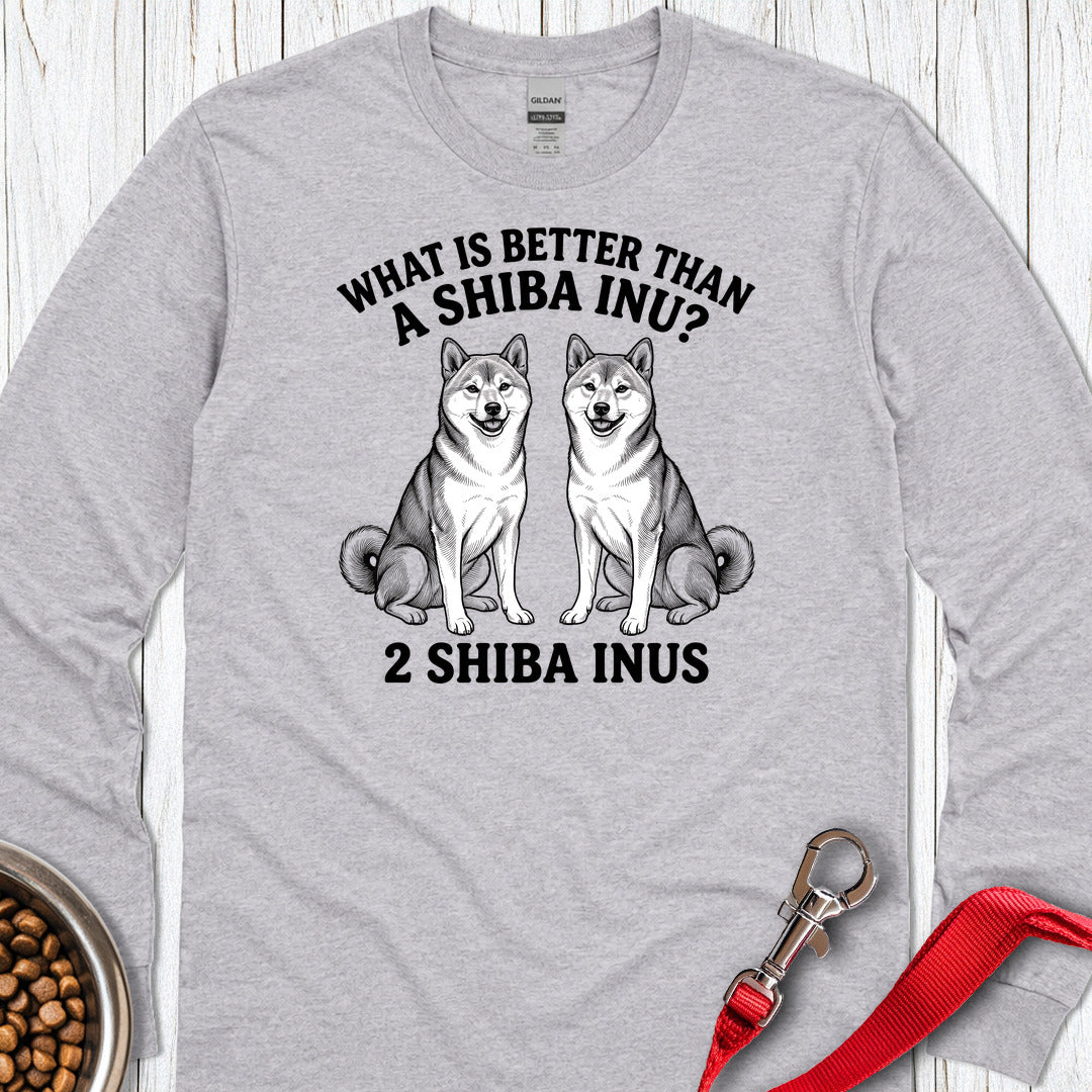 Shiba Inu What Is Better Than One Long Sleeve — Sport Grey