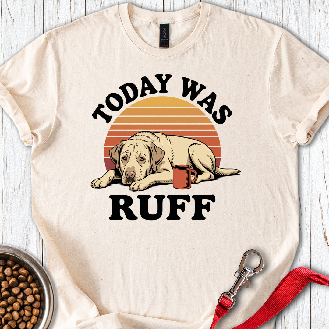 Today Was Ruff Labradors Natural