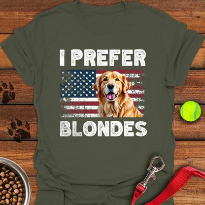 I Prefer Blondes Golden Retriever T-Shirt Military Green