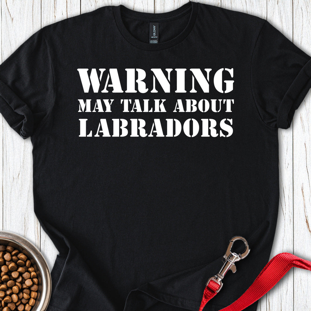 Warning May Talk About Labradors Black