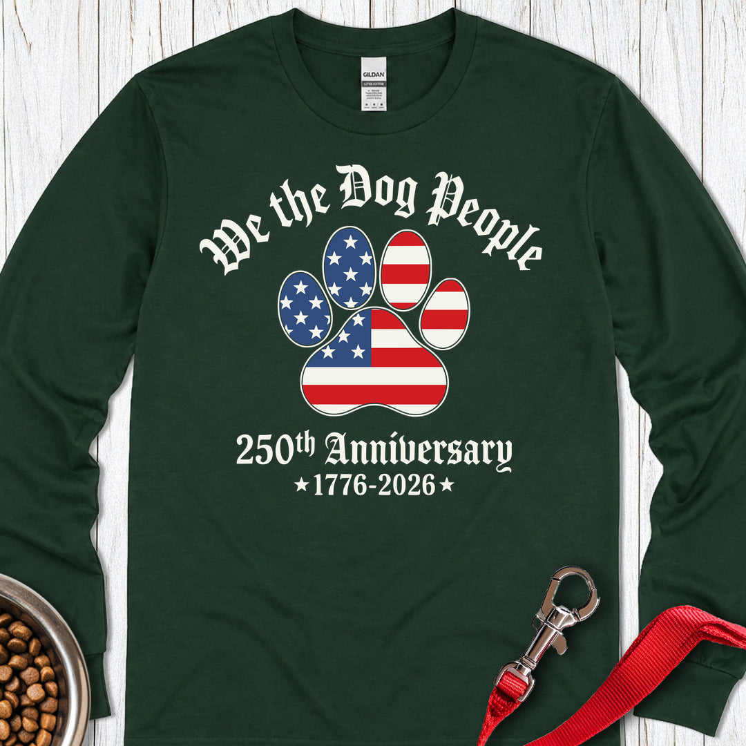 We The Dog People 250 Years Long Sleeve — Forest Green