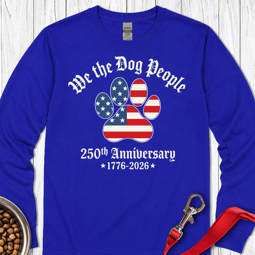 We The Dog People 250 Years Long Sleeve — Royal