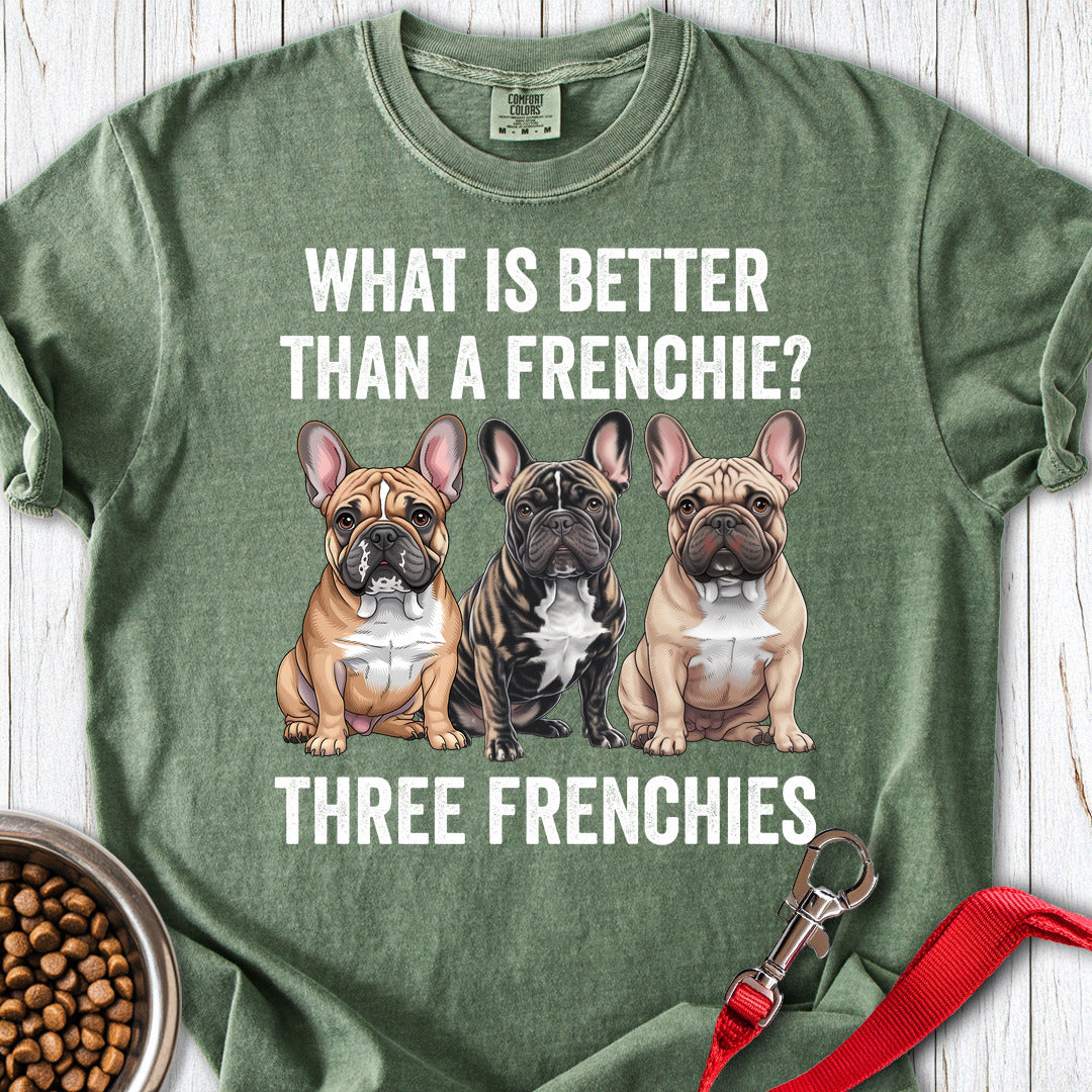 What is Better Than a Frenchie? Premium Tee — Moss