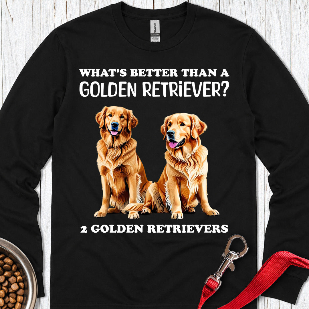 What's Better Than a Golden Retriever Long Sleeve — Black
