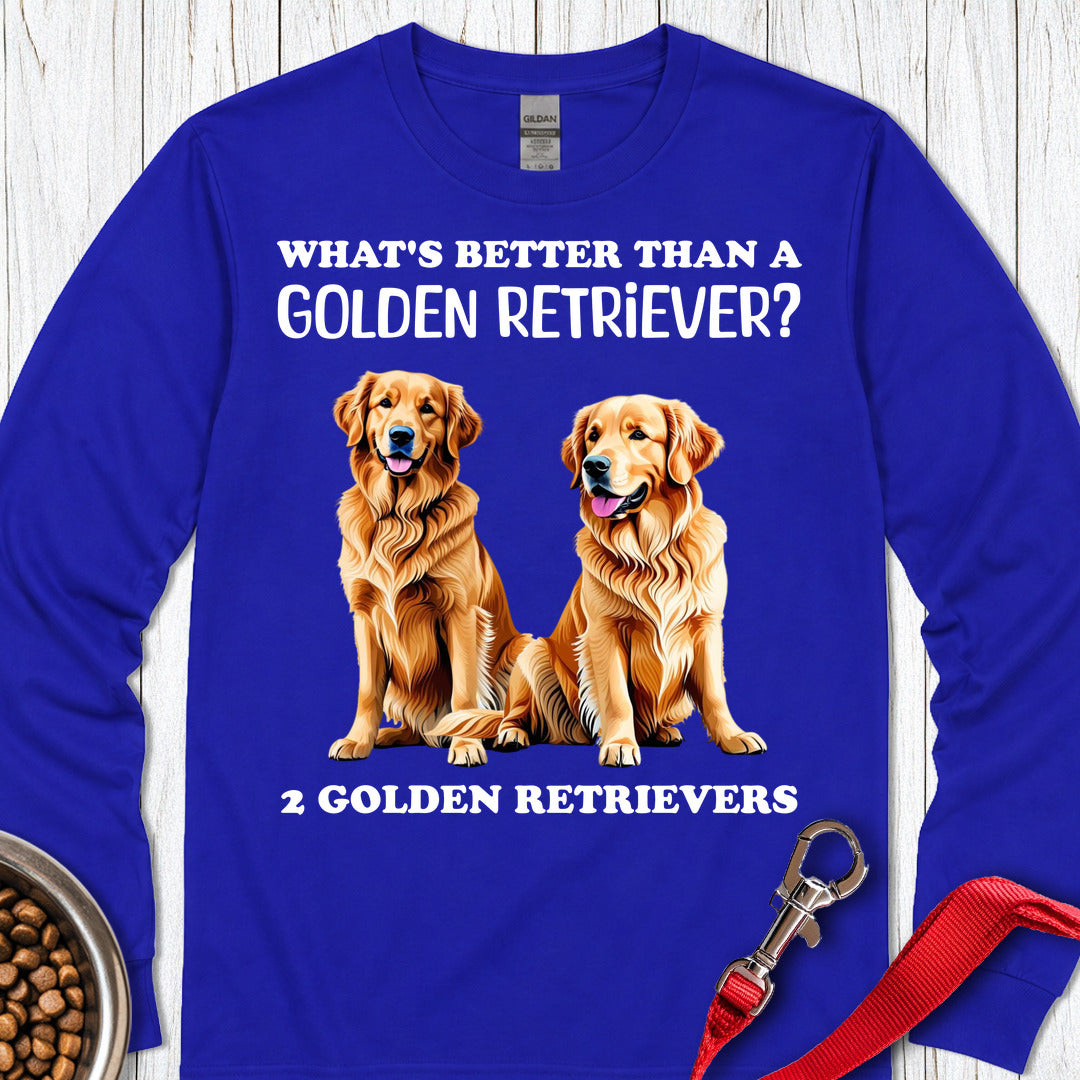 What's Better Than a Golden Retriever Long Sleeve — Royal
